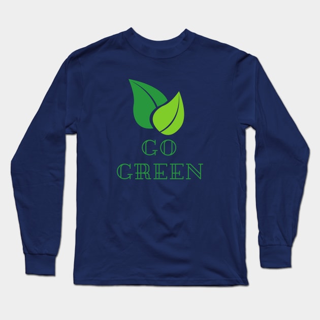 Go Green Long Sleeve T-Shirt by Room Thirty Four